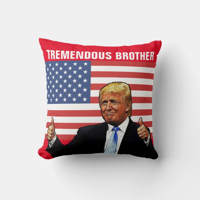 BROTHER DONALD TRUMP PILLOW FOR TREMENDOUS BROTHER (Front)