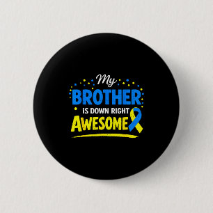 Brother down right awesome down syndrome family 6 cm round badge