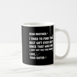 Brother Find Dear Tried I Brother Coffee Mug