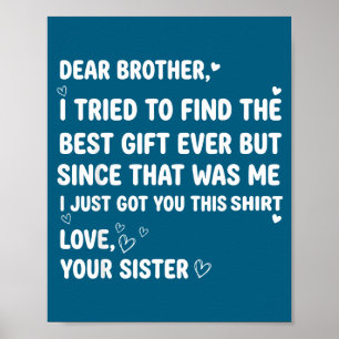 Brother Find I Dear Tried Brother Poster
