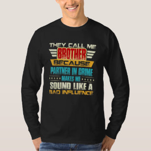 Brother For Men They Call Me T-Shirt