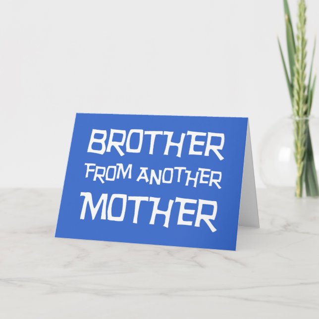 Brother From Another Mother Card (Front)