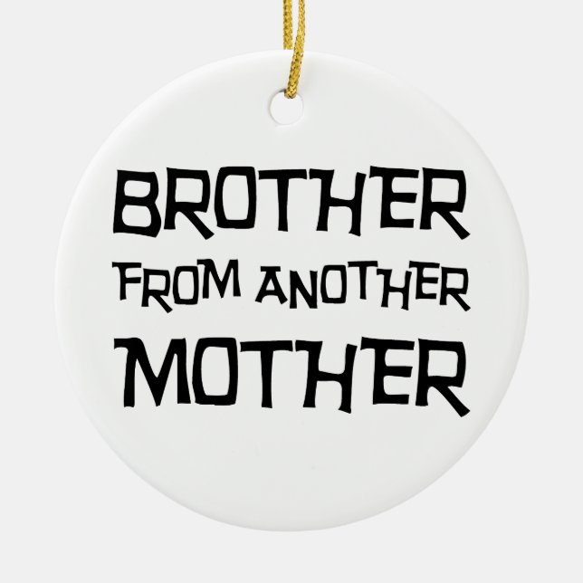 Brother From Another Mother Ceramic Tree Decoration (Front)