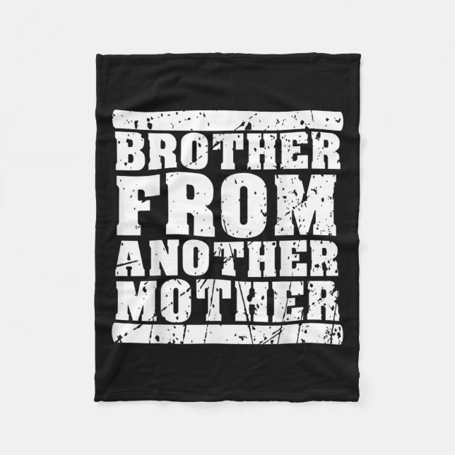 Brother From Another Mother Friendship Quotes Dist Fleece Blanket (Front)