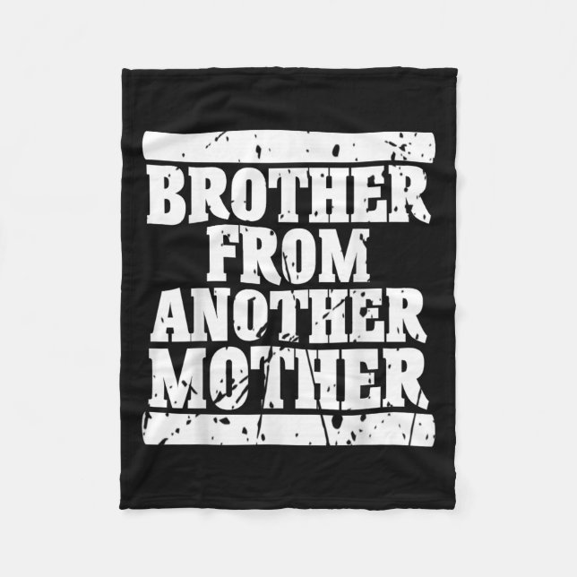 Brother From Another Mother Friendship Quotes Dist Fleece Blanket (Front)