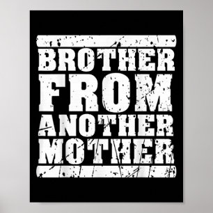 Brother From Another Mother Friendship Quotes Dist Poster
