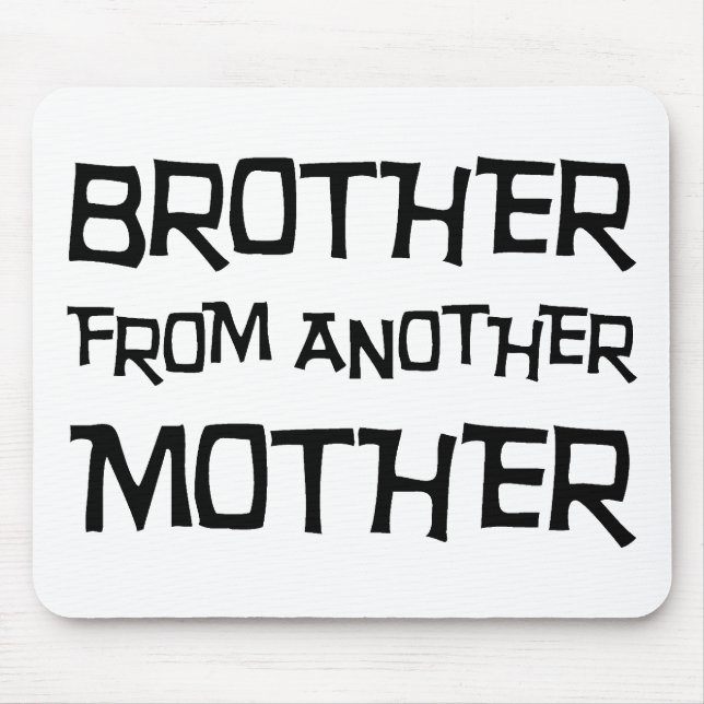 Brother From Another Mother Mouse Mat (Front)