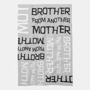 Brother From Another Mother Tea Towel