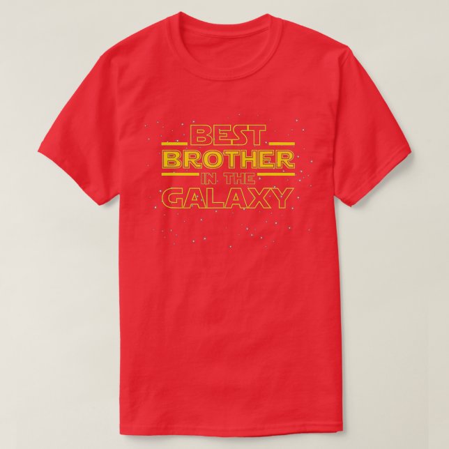 Brother  Gift Best Brother in the Galaxy  T-Shirt (Design Front)