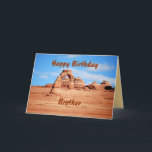 Brother Happy Birthday, Delicate Arch, Arches Utah Card<br><div class="desc">You can personalise this card. Delicate Arch is one of the many stunning features of Arches National Park in Utah. Shown on the back of the card is the Canyonlands National Park icon of Mesa Arch at sunrise, when the morning sun glows orange on the rocks. You can personalise this...</div>