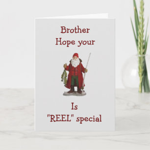 **BROTHER**-HOPE YOUR CHRISTMAS IS *REEL* SPECIAL HOLIDAY CARD