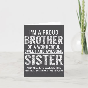 Brother I'm A Proud Brother Of A Wonderful Sweet A Card
