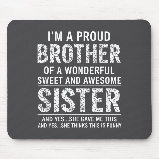 Brother I'm A Proud Brother Of A Wonderful Sweet A Mouse Mat (Front)