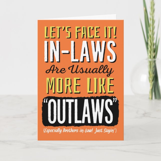 Brother-in-law Birthday, Funny, more like Outlaws! Card (Front)
