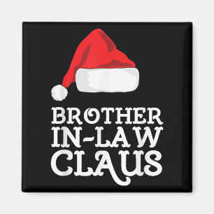 Brother-in-law Claus Christmas Santas Pajama Famil Magnet