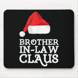 Brother-in-law Claus Christmas Santas Pajama Famil Mouse Mat