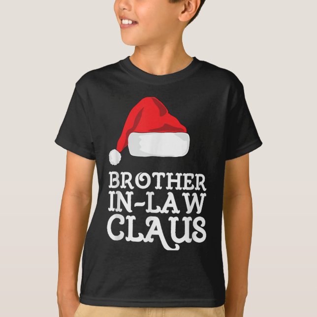 Brother-in-law Claus Christmas Santas Pajama Famil T-Shirt (Front)