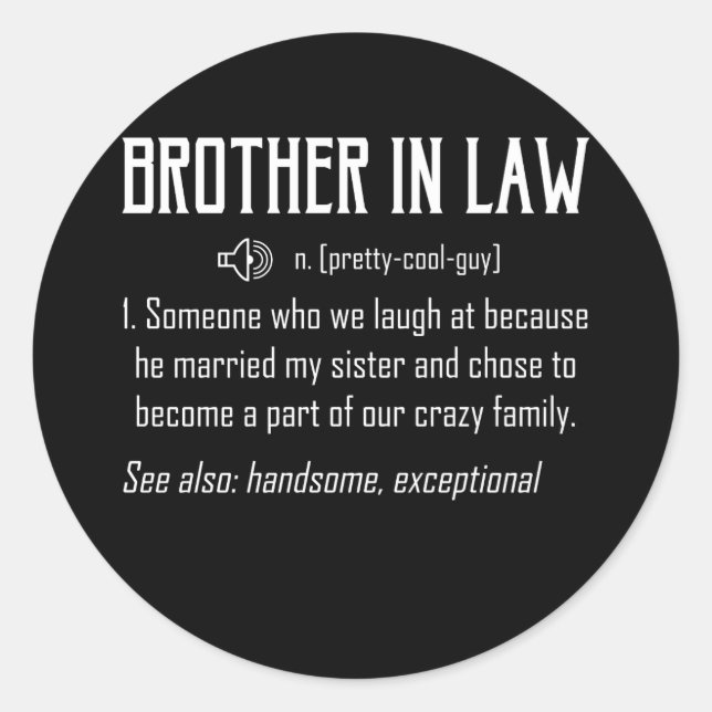 Brother In Law Definition T-shirt Gift Classic Round Sticker (Front)