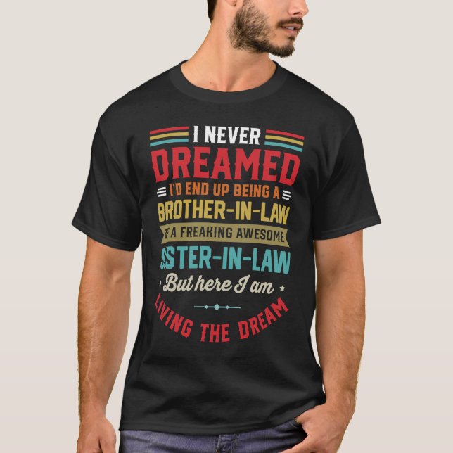 Brother in Law  from Sister in Law for Men Family  T-Shirt (Front)