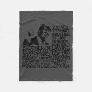 Brother In-law Gift Funny Trump Quote Brother In-l Fleece Blanket