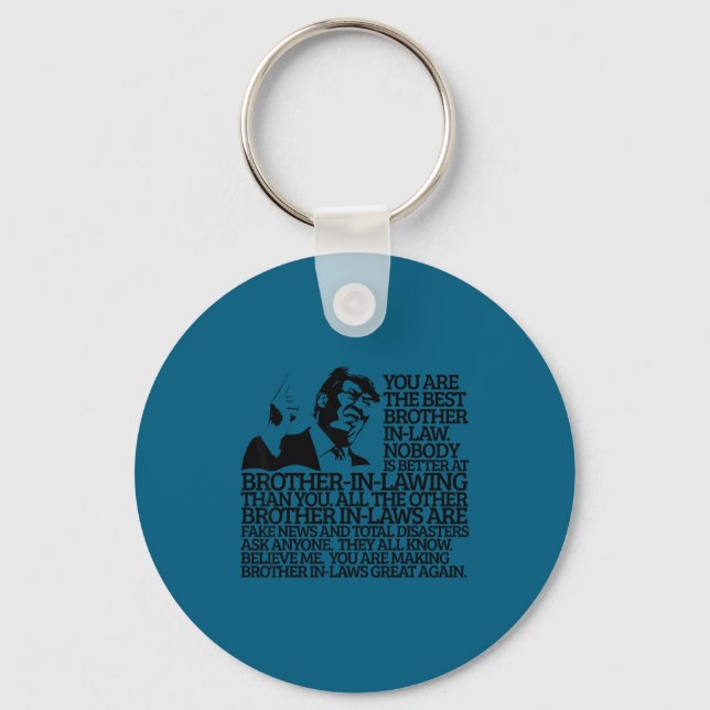 Brother In-law Gift Funny Trump Quote Brother In-l Key Ring (Front)
