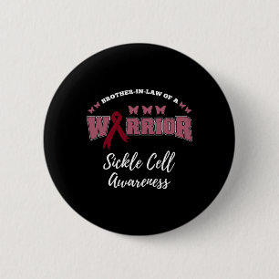 Brother In Law Of A Warrior Sickle Cell Awareness 6 Cm Round Badge
