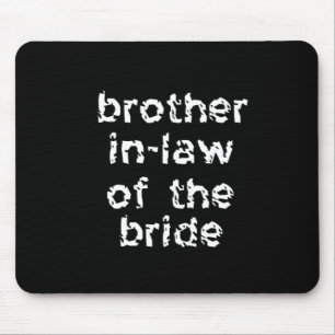 Brother In-Law of the Bride Mouse Mat