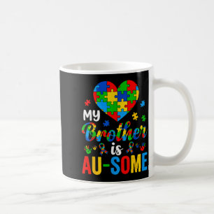 Brother is Au-Some Autism Awareness Sister Support Coffee Mug