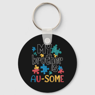 Brother is Au-Some Autism Awareness Squad Support Key Ring