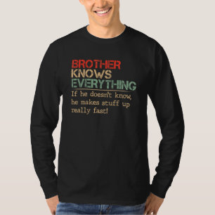 Brother Knows Everything If He Doesnt Know Vintage T-Shirt