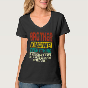 Brother Knows Everything If He Doesnt Know Vintage T-Shirt