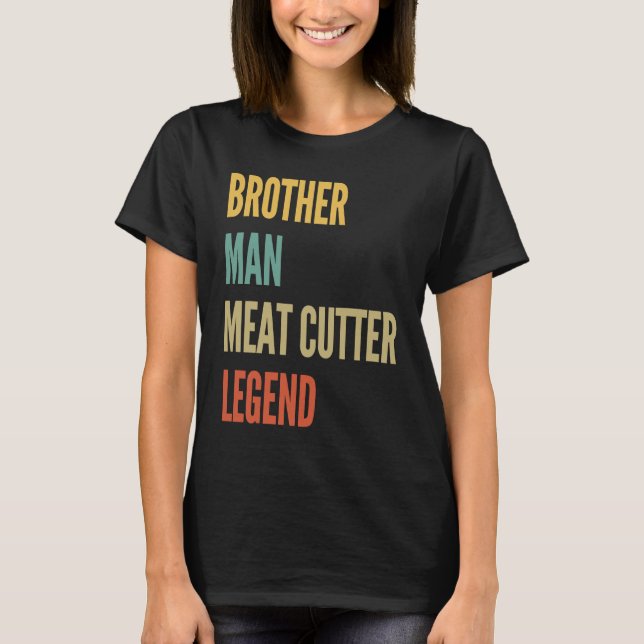 Brother Man Meat Cutter Legend T-Shirt (Front)