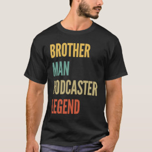 Brother Man Podcaster Legend T-Shirt