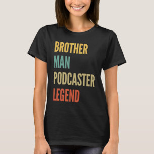 Brother Man Podcaster Legend T-Shirt
