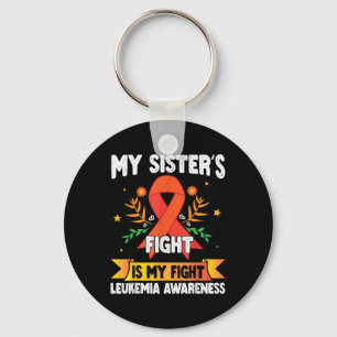Brother My Sisters Fight Is My Fight Leukaemia Awa Key Ring