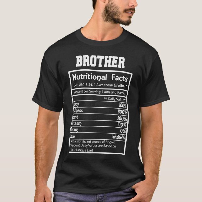 Brother Nutritional Facts Funny T-Shirt (Front)