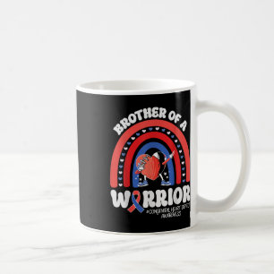 Brother Of A Chd Warrior Congenital Heart Defect A Coffee Mug