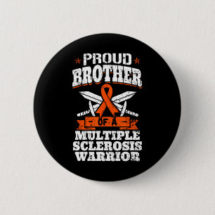 Brother Of A Multiple Sclerosis Warrior Ms Awarene 6 Cm Round Badge
