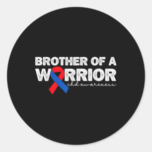 Brother Of A Warrior Chd Congenital Heart Defect A Classic Round Sticker