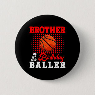 Brother Of Birthday Bysketbyll Player Lover Matchi 6 Cm Round Badge