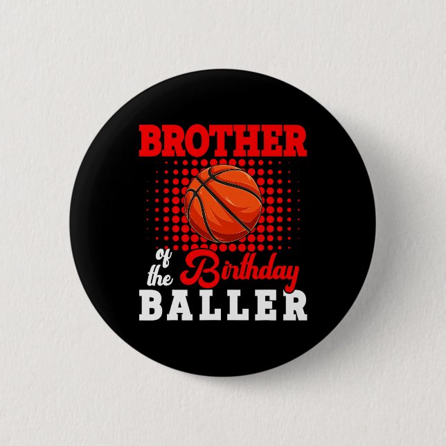 Brother Of Birthday Bysketbyll Player Lover Matchi 6 Cm Round Badge (Front)