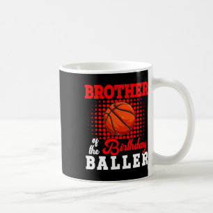 Brother Of Birthday Bysketbyll Player Lover Matchi Coffee Mug