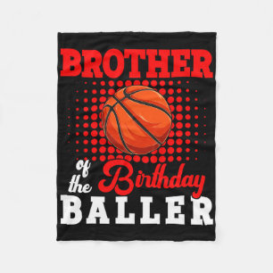 Brother Of Birthday Bysketbyll Player Lover Matchi Fleece Blanket
