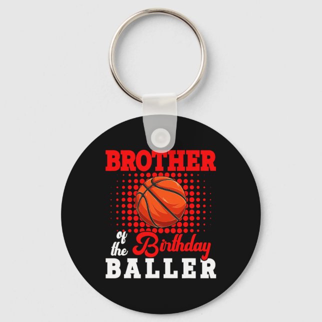 Brother Of Birthday Bysketbyll Player Lover Matchi Key Ring (Front)