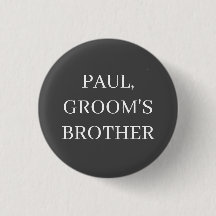 BROTHER OF GROOM BADGE BUTTON  WEDDING BACHELOR