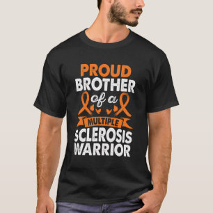 Brother Of Multiple Sclerosis Warrior Awareness Or T-Shirt