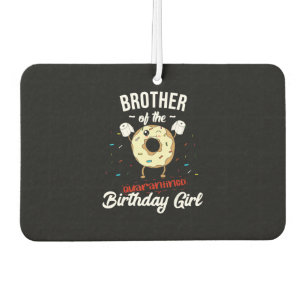 Brother Of Quarantined Birthday Girl Funny Doughnu Car Air Freshener