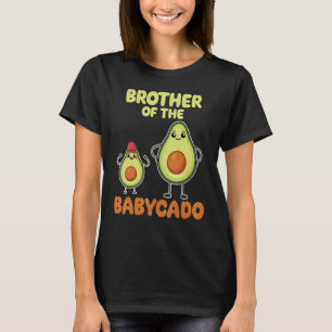 Brother Of The Babycado Avocado Cute Family Pregna T-Shirt