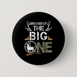 Brother Of The Big One Birthday Boy Deer Hunter Ca 6 Cm Round Badge