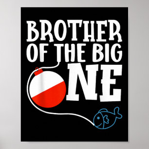 Brother Of The Big One Fishing Boy First Birthday Poster